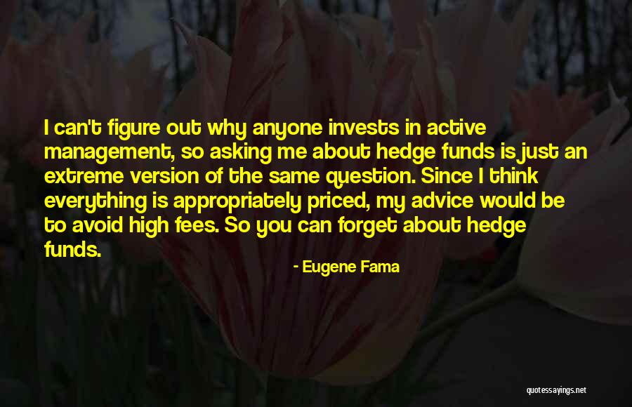 Asking Why Me Quotes By Eugene Fama