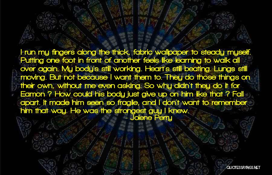 Asking Why Me Quotes By Jolene Perry Asking Why Me Quotes By Jolene Perry