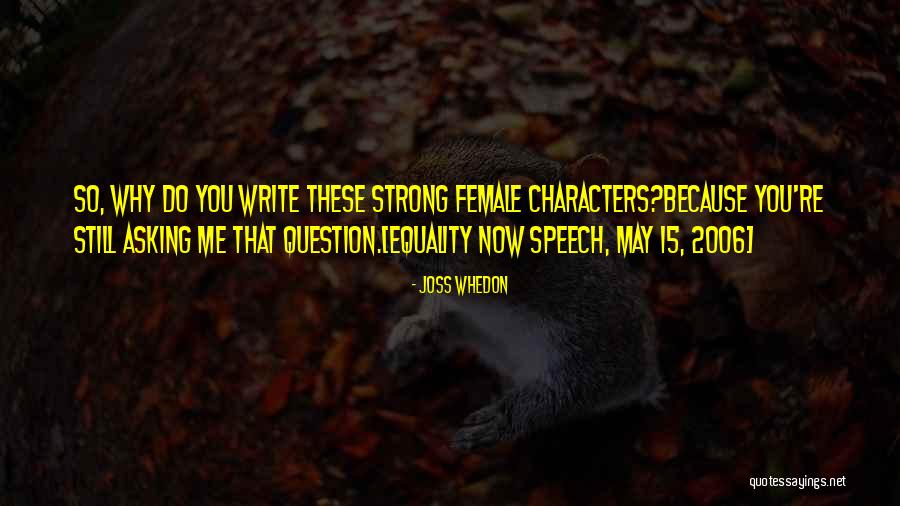 Asking Why Me Quotes By Joss Whedon Asking Why Me Quotes By Joss Whedon