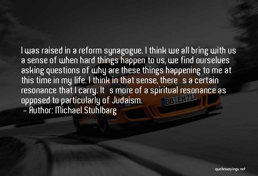 Asking Why Me Quotes By Michael Stuhlbarg
