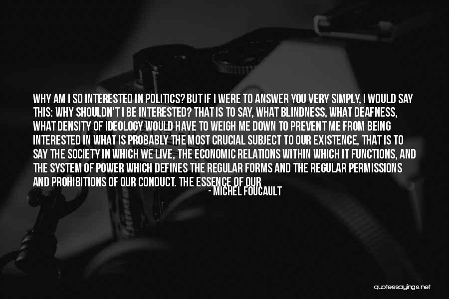 Asking Why Me Quotes By Michel Foucault