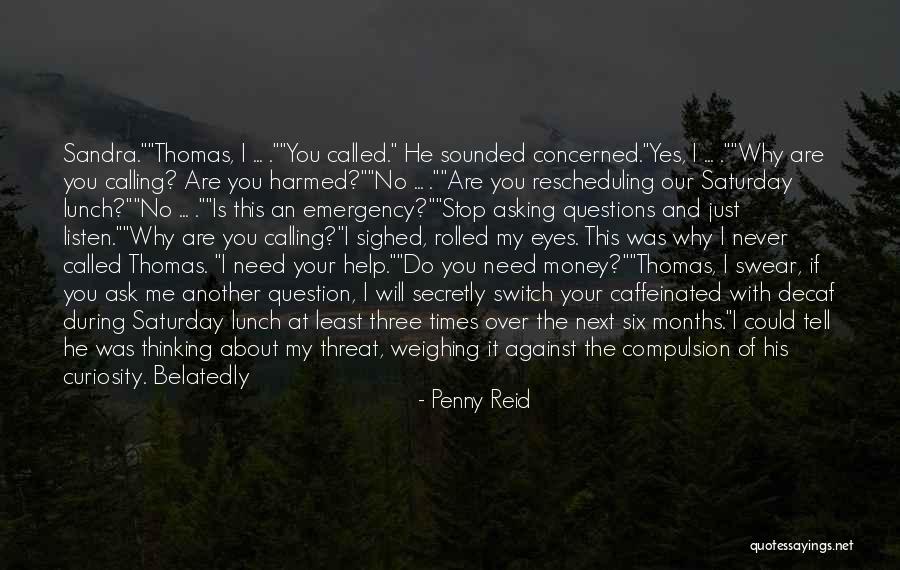 Asking Why Me Quotes By Penny Reid Asking Why Me Quotes By Penny Reid