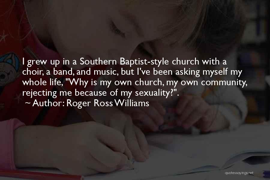 Asking Why Me Quotes By Roger Ross Williams