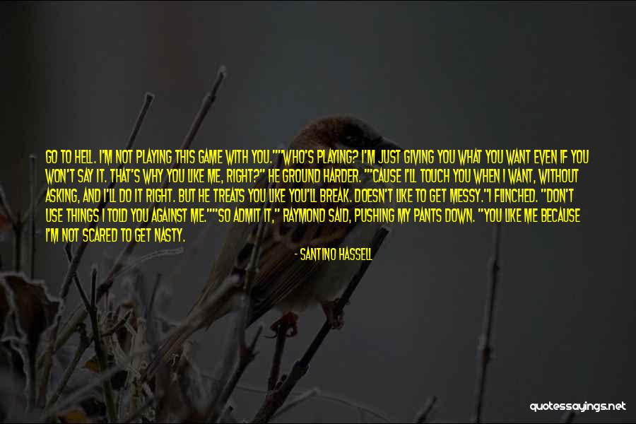 Asking Why Me Quotes By Santino Hassell Asking Why Me Quotes By Santino Hassell