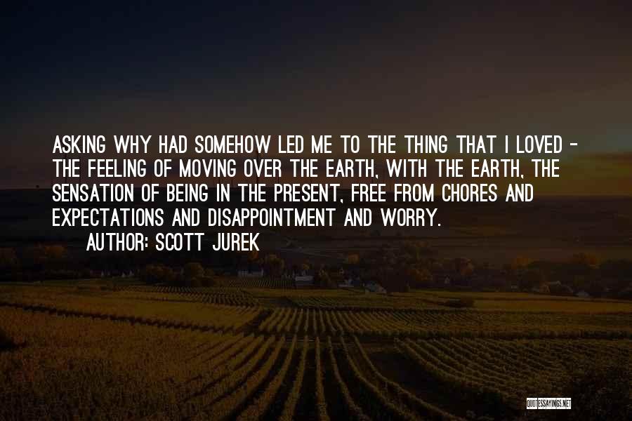 Asking Why Me Quotes By Scott Jurek