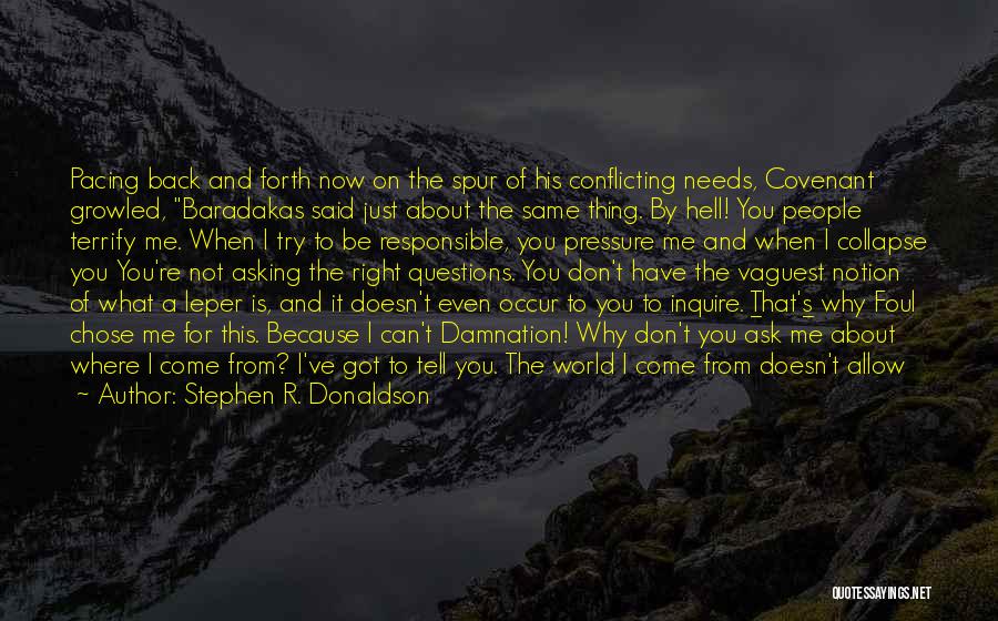Asking Why Me Quotes By Stephen R. Donaldson