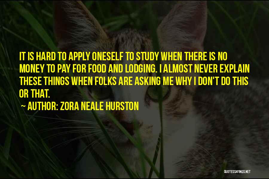 Asking Why Me Quotes By Zora Neale Hurston