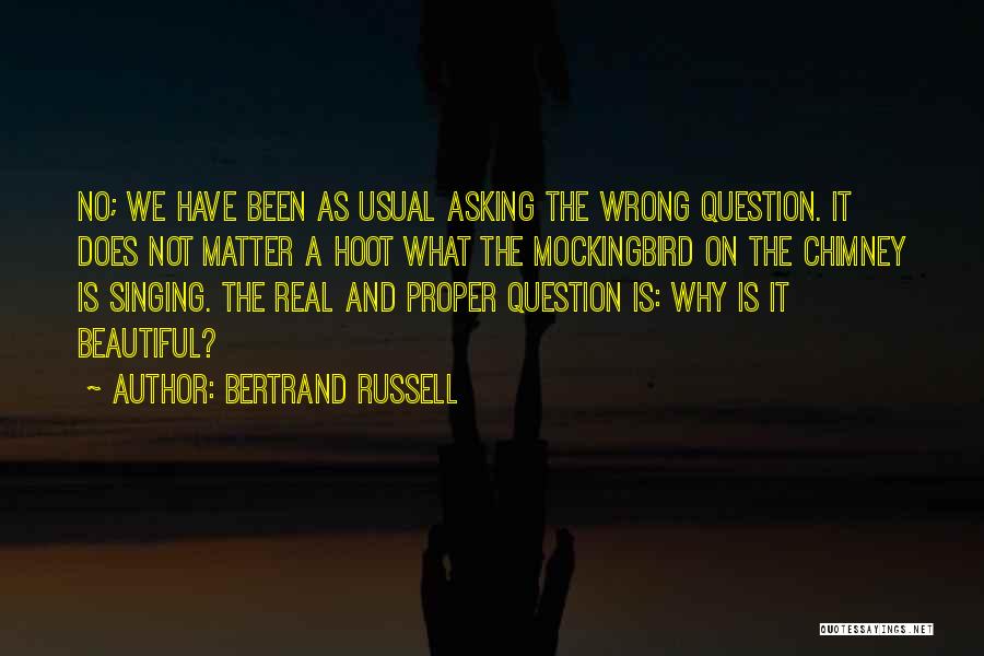 Asking Why Not Quotes By Bertrand Russell