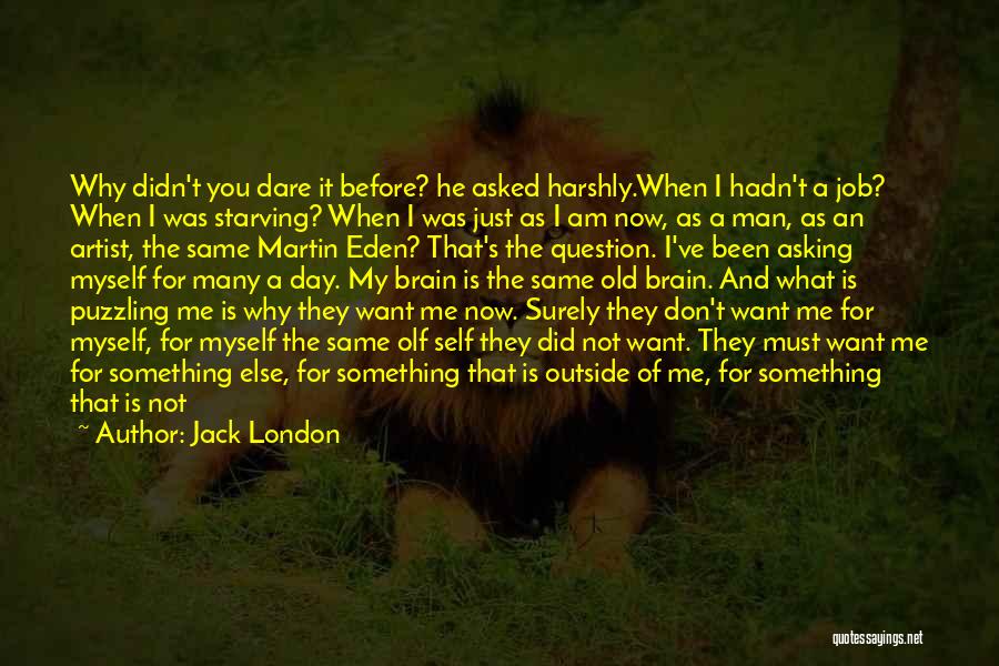 Asking Why Not Quotes By Jack London
