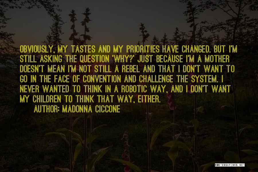 Asking Why Not Quotes By Madonna Ciccone