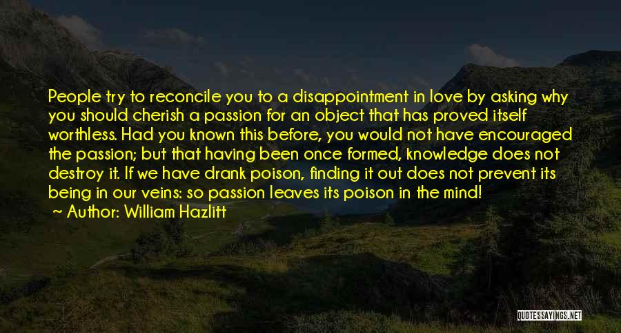 Asking Why Not Quotes By William Hazlitt