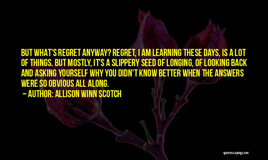 Asking Yourself Why Quotes By Allison Winn Scotch