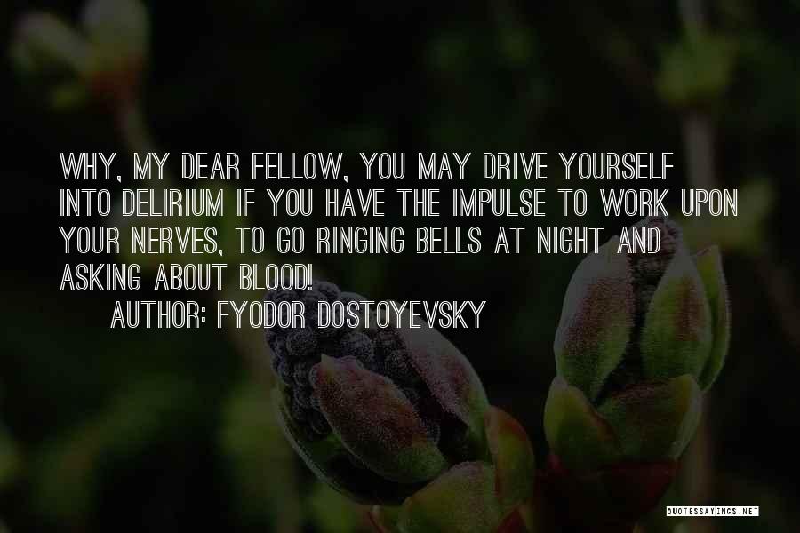 Asking Yourself Why Quotes By Fyodor Dostoyevsky