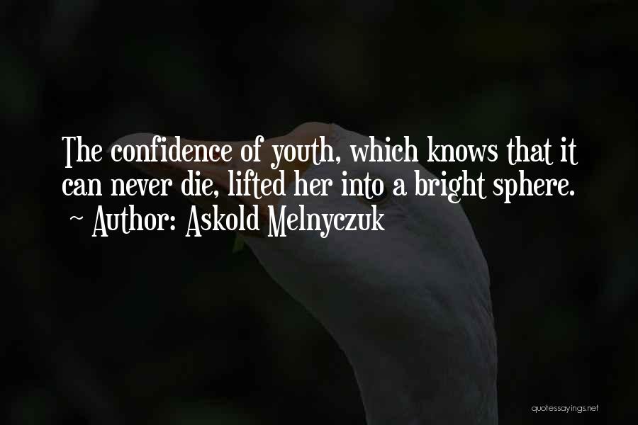 Askold Melnyczuk Quotes 1918812