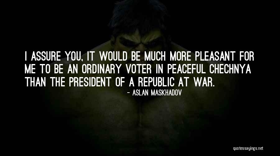Aslan Maskhadov Quotes 375692 Aslan Maskhadov Quotes 375692