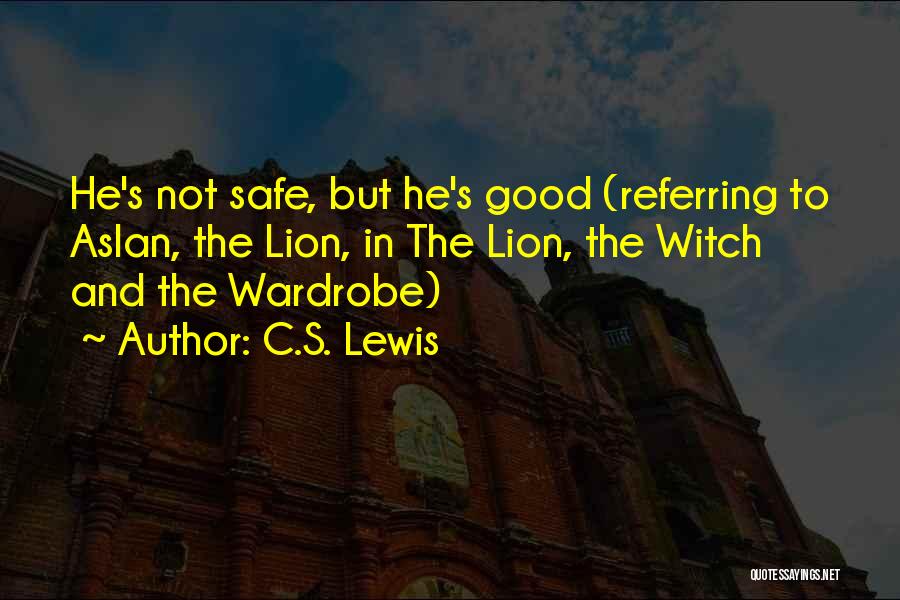 Aslan The Lion Quotes By C.S. Lewis