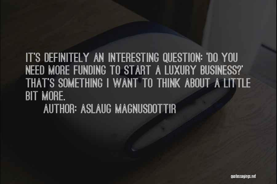 Aslaug Magnusdottir Quotes 1789867