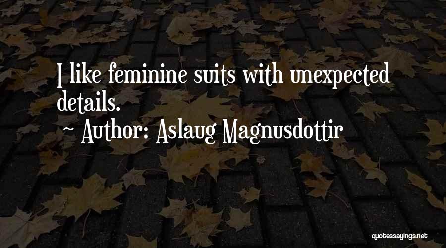 Aslaug Magnusdottir Quotes 2176067