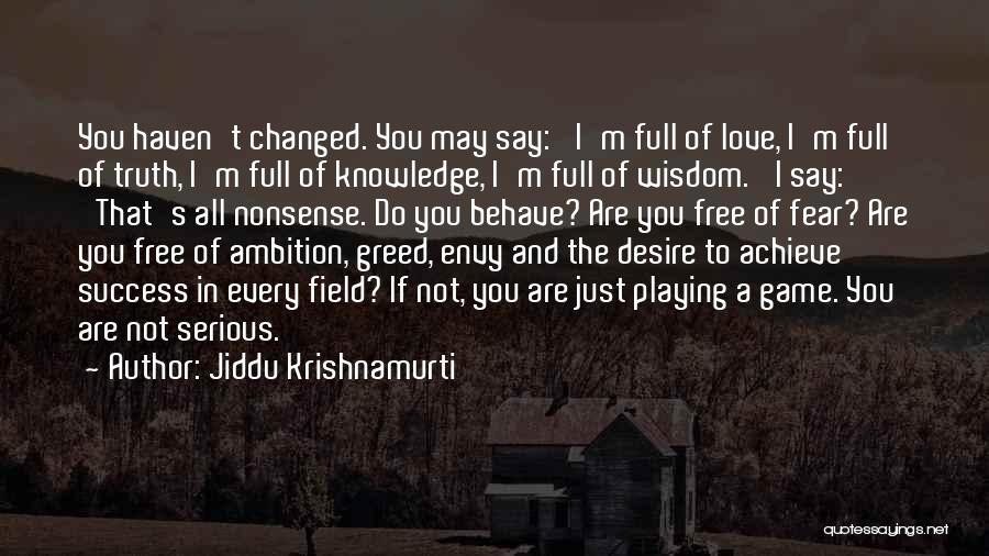 Asmak Kesmek Quotes By Jiddu Krishnamurti