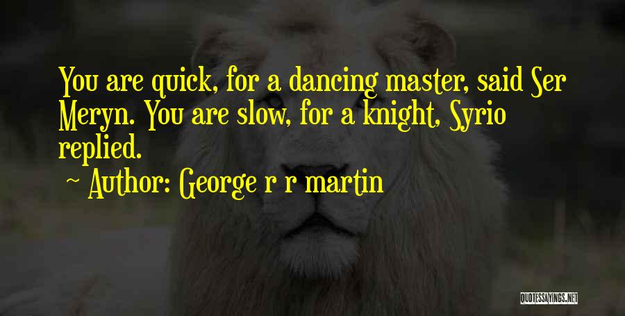 Asoiaf Quotes By George R R Martin