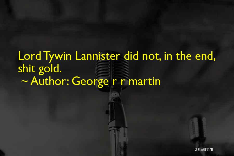 Asoiaf Quotes By George R R Martin