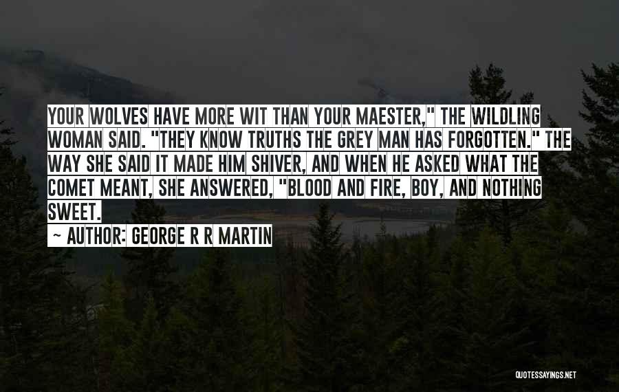 Asoiaf Quotes By George R R Martin