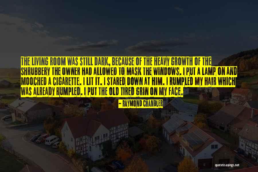 Asoke Mukerji Quotes By Raymond Chandler Asoke Mukerji Quotes By Raymond Chandler