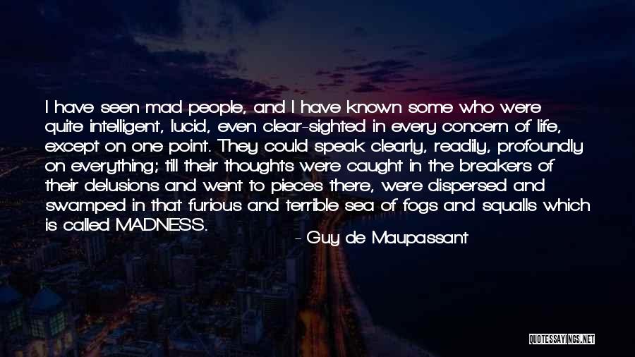 Asola Bhatti Quotes By Guy De Maupassant