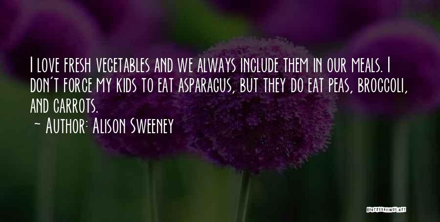 Asparagus Quotes By Alison Sweeney