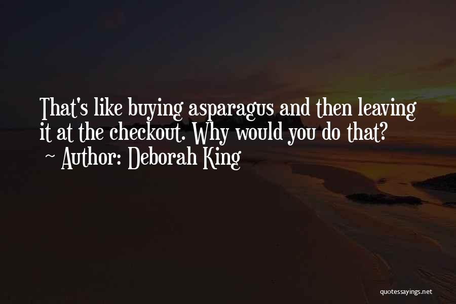 Asparagus Quotes By Deborah King