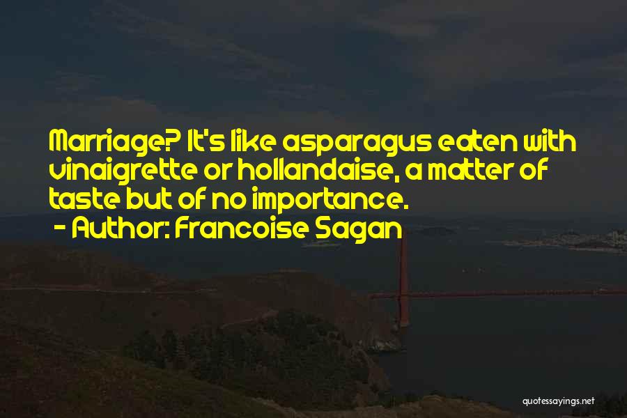 Asparagus Quotes By Francoise Sagan