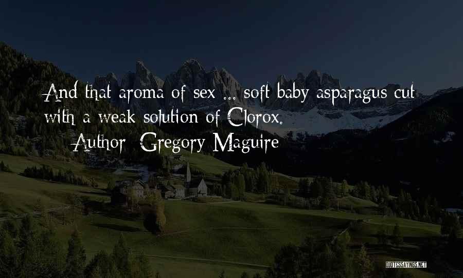 Asparagus Quotes By Gregory Maguire