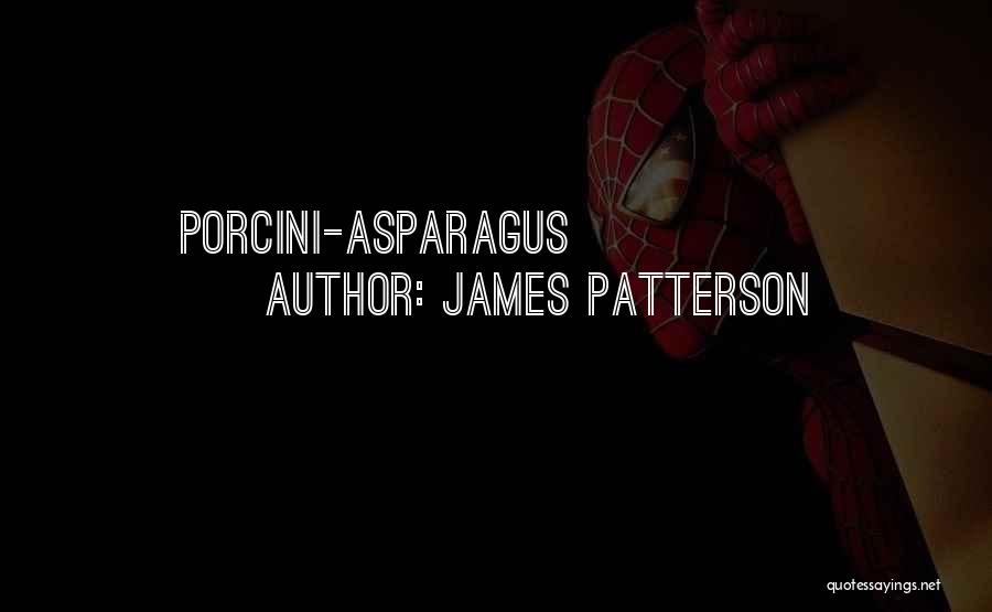 Asparagus Quotes By James Patterson