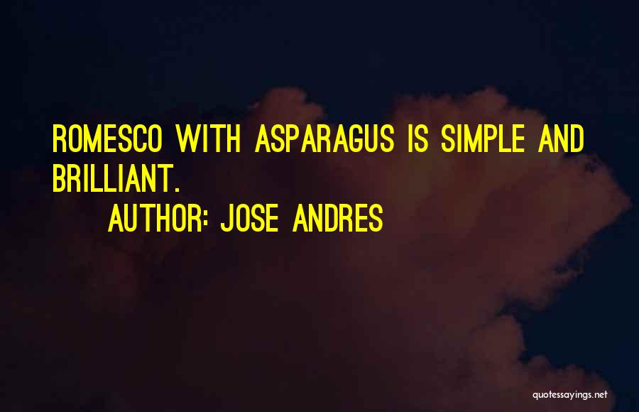 Asparagus Quotes By Jose Andres