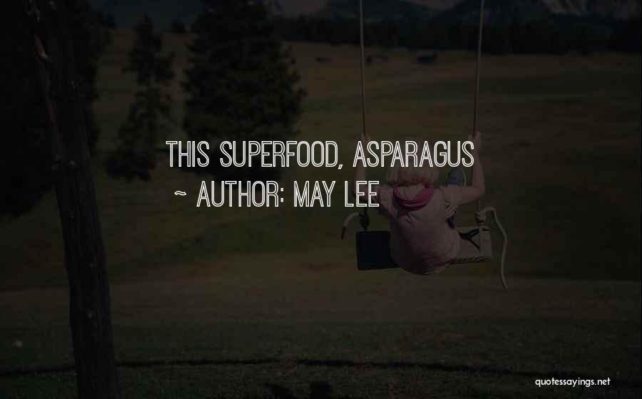 Asparagus Quotes By May Lee