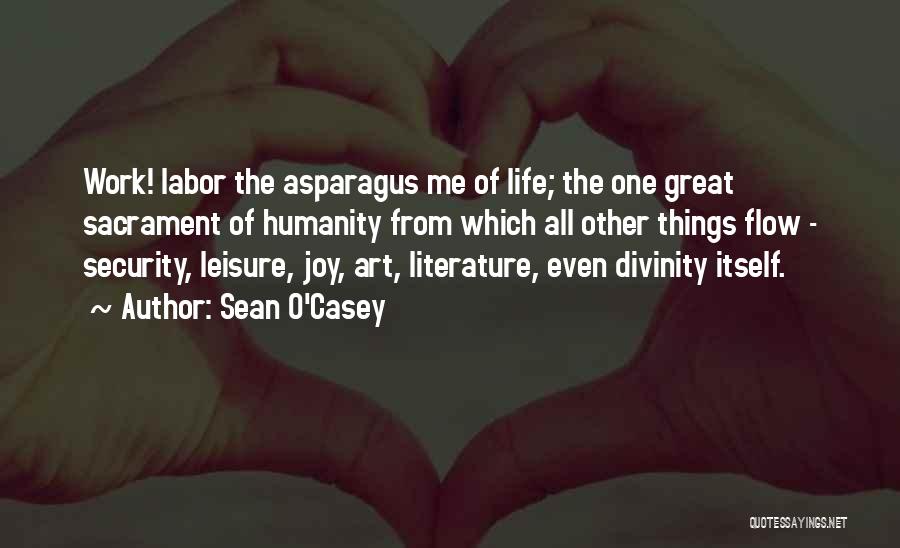 Asparagus Quotes By Sean O'Casey