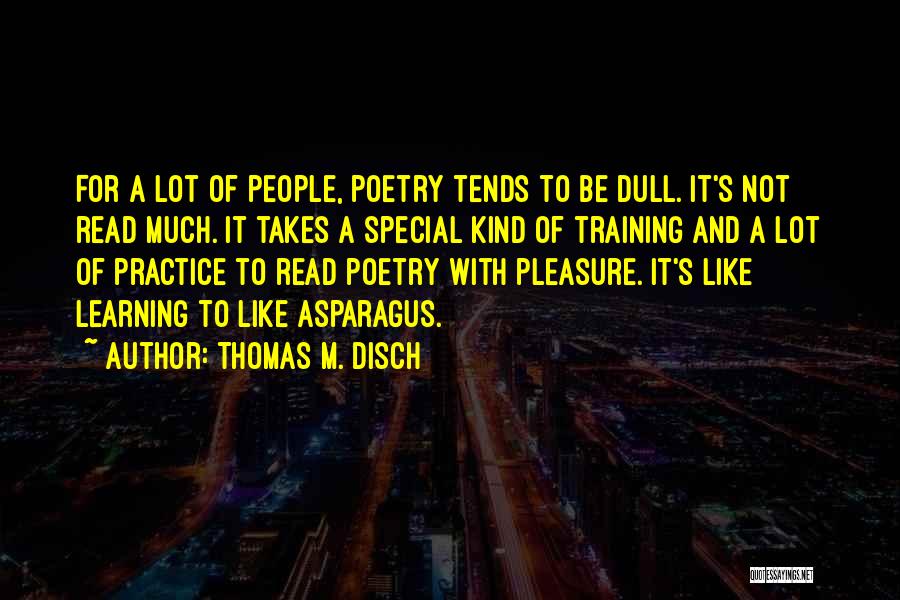 Asparagus Quotes By Thomas M. Disch
