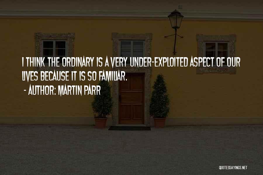 Aspect Quotes By Martin Parr