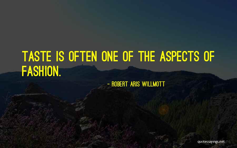 Aspect Quotes By Robert Aris Willmott