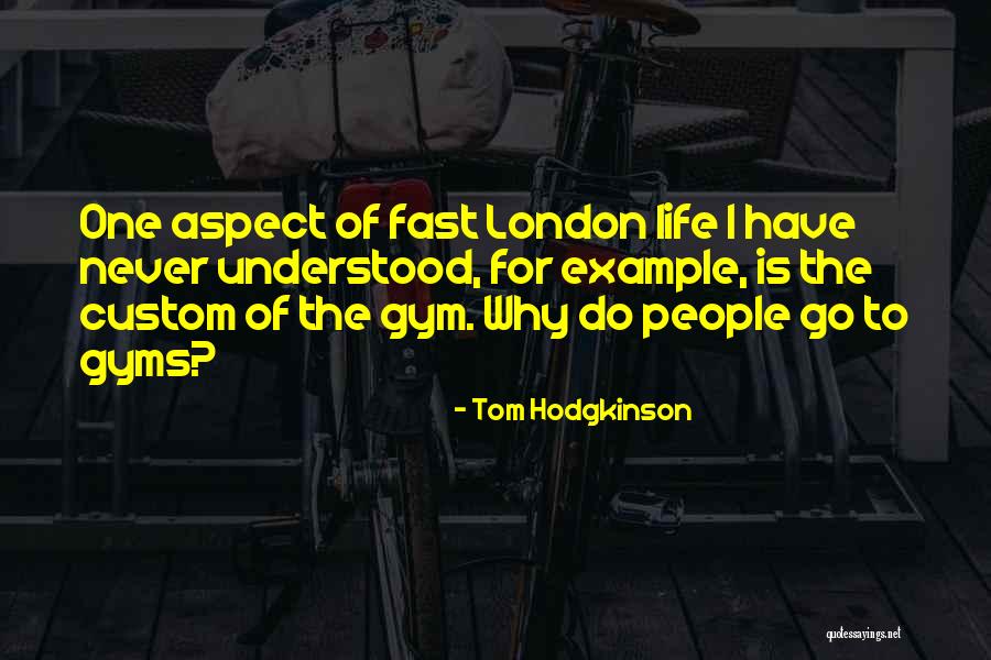 Aspect Quotes By Tom Hodgkinson