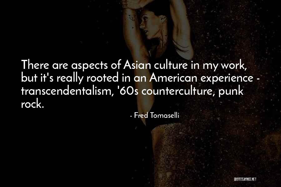 Aspects Of Culture Quotes By Fred Tomaselli Aspects Of Culture Quotes By Fred Tomaselli