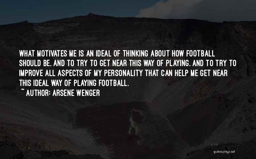 Aspects Of Personality Quotes By Arsene Wenger