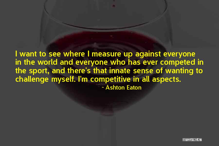 Aspects Quotes By Ashton Eaton