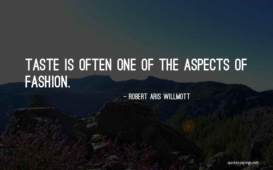Aspects Quotes By Robert Aris Willmott Aspects Quotes By Robert Aris Willmott