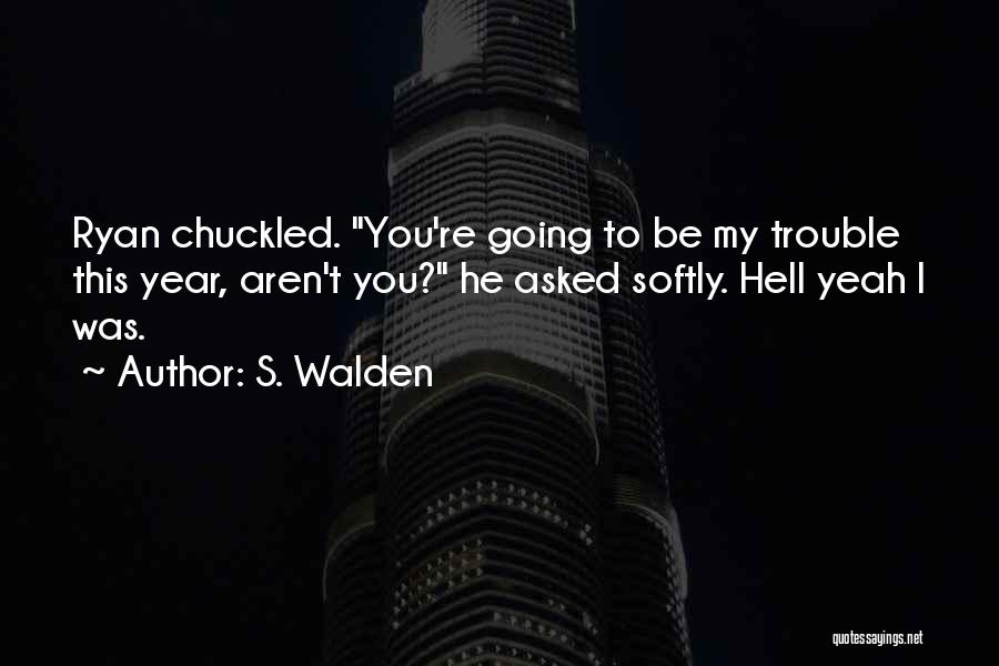 Aspen Extreme Quotes By S. Walden