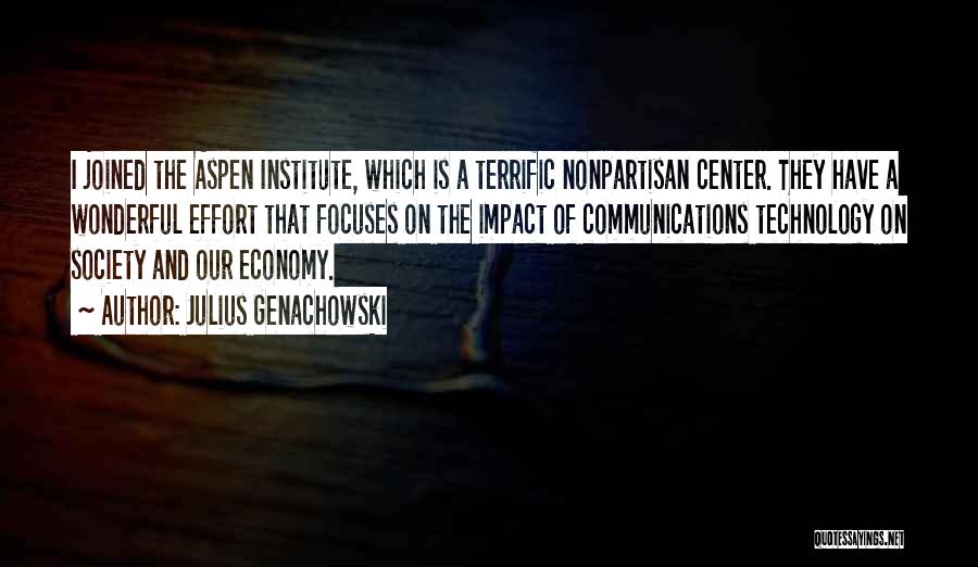 Aspen Institute Quotes By Julius Genachowski