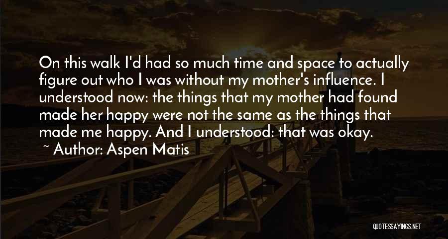 Aspen Matis Quotes 1353047