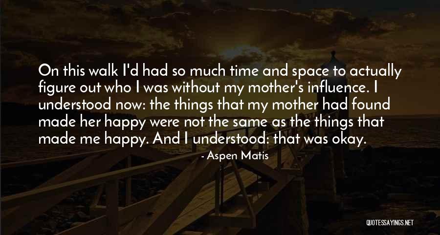 Aspen Matis Quotes 1353047 Aspen Matis Quotes 1353047