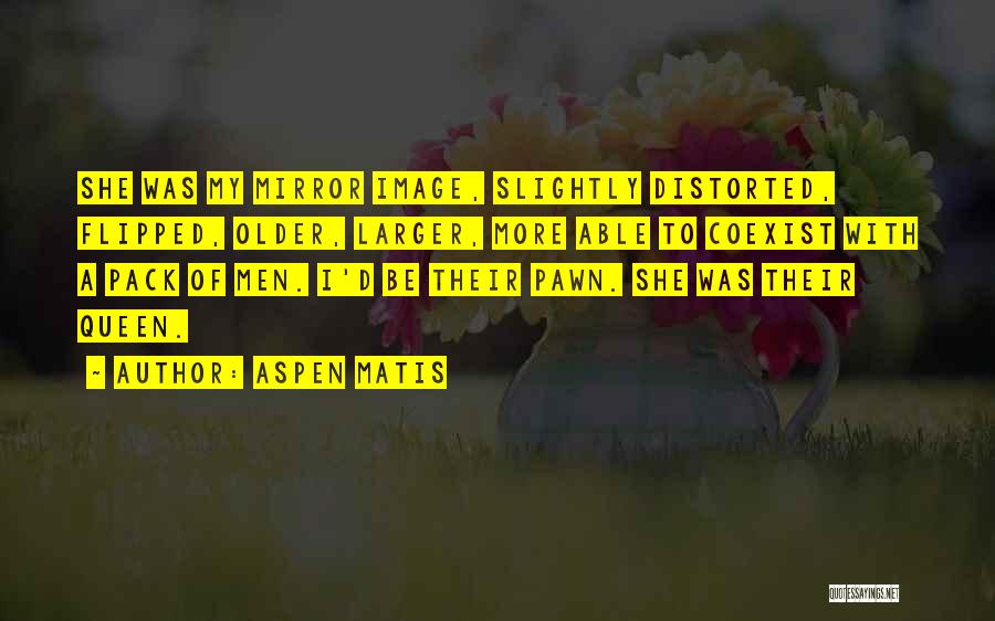 Aspen Matis Quotes 1495516