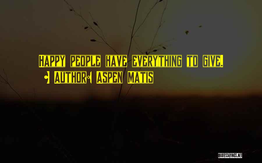 Aspen Matis Quotes 1572812